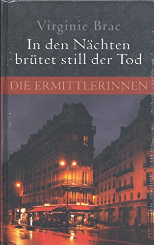 In den Nächten brütet still der Tod : Roman. Virginie Brac. Dt. von Kerstin Krolak, Die Ermittlerinnen