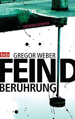 Feindberührung: Kriminalroman