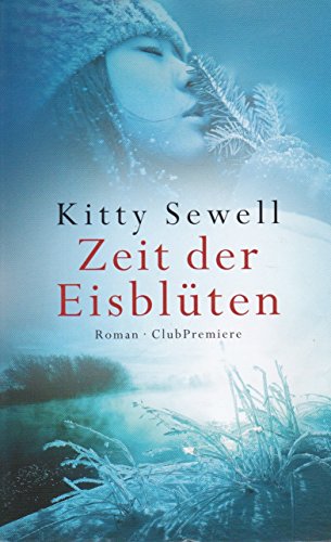 Zeit der Eisblüten. Roman (Club Premiere)