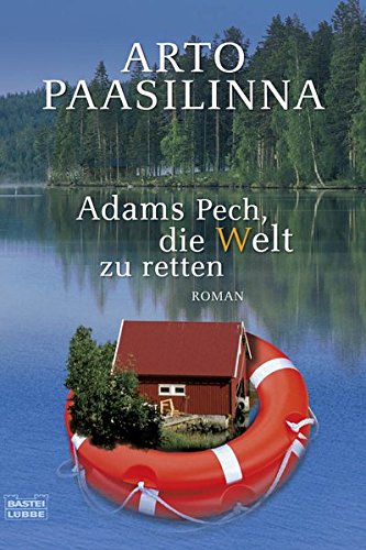 Adams Pech, die Welt zu retten: Roman
