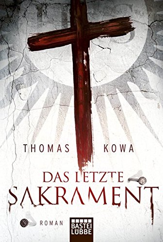 Das letzte Sakrament: Roman