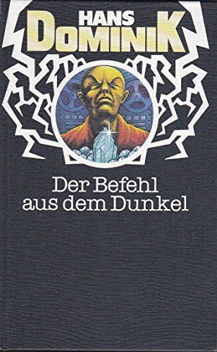 Hans Dominik: Der Befehl aus dem Dunkel