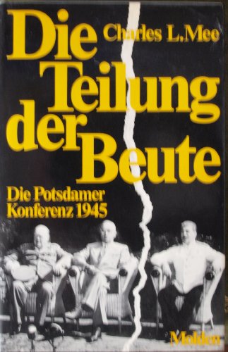 Die Teilung der Beute — Die Potsdamer Konferenz 1945. 16 Abb.