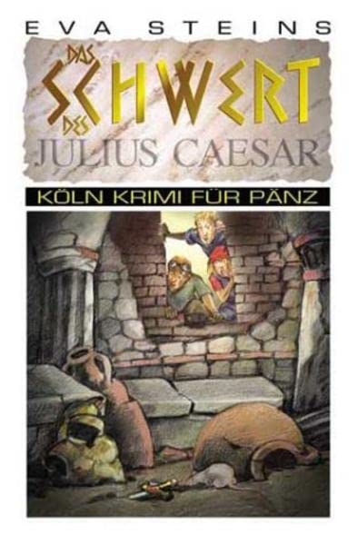 Das Schwert des Julius Caeser (Köln Krimi für Pänz)