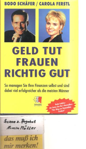 Geld tut Frauen richtig gut : So managen Sie Ihre Finanzen selbst und sind dabei viel erfolgreicher als die meisten Männer.
