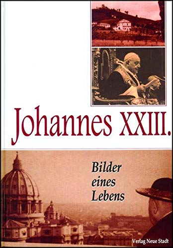 Johannes XXIII. - Bilder eines Lebens (Zeugen unserer Zeit)