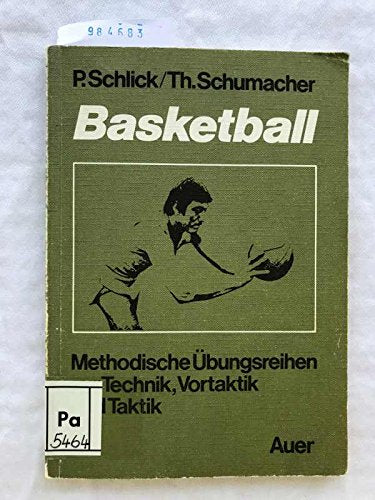 Basketball.: Methodische Übungsreihen zur Technik, Vortaktik und Taktik