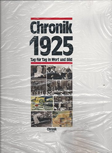 Chronik 1925 - Tag für Tag in Wort und Bild