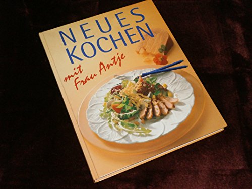Neues Kochen mit Frau Antje.