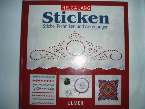 Sticken. Stiche, Techniken und Anregungen