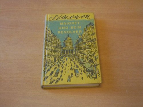Maigret und sein Revolver : Kriminalroman.