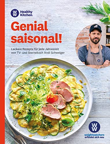 WW - Genial saisonal!: Leckere Rezepte für jede Jahreszeit. Rezepte von TV- und Sternekoch Andi Schweiger. Regional und saisonal kochen. Frisch und ... Frisch und ausgewogen: Kreative Rezeptideen