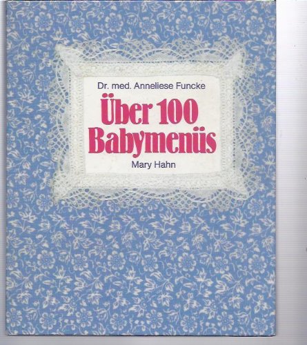 Über hundert Babymenüs. Frischer, gesünder, selbstgekocht