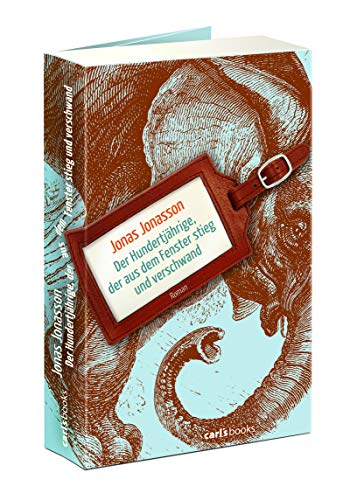 Der Hundertjährige, der aus dem Fenster stieg und verschwand: Roman