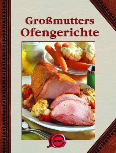 Großmutters Ofengerichte