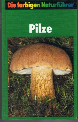 Pilze. Die farbigen Naturführer