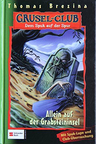 Grusel-Club - Dem Spuk auf der Spur, Band 07: Allein auf der Grabsteininsel: Mit Spuklupe u. Club-Überraschung
