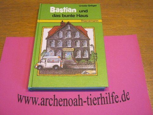 Bastian und das bunte Haus