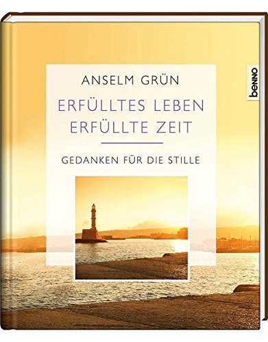 Erfülltes Leben – Erfüllte Zeit: Gedanken für die Seele