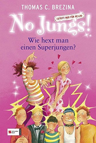 No Jungs! Zutritt nur für Hexen, Band 17: Wie hext man einen Superjungen?