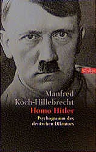 Homo Hitler: Psychogramm des deutschen Diktators (Siedler Taschenbuch)