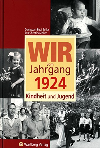 Wir vom Jahrgang 1924 - Kindheit und Jugend (Jahrgangsbände)