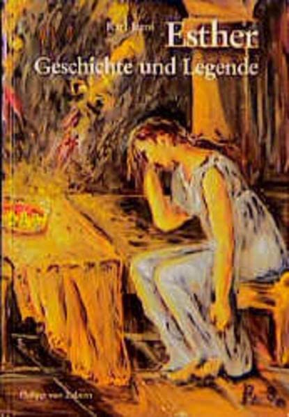Esther. Geschichte und Legende. [Kulturgeschichte der antiken Welt Band 71]
