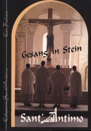 Gesang in Stein Kunstgeschichtlicher Führer der Abtei Sant` Antimo