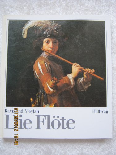 Die Flöte Grundzüge ihrer Entwicklung von der Urgeschichte bis zur Gegenwart (= Unsere Musikinstrumente Band 4).