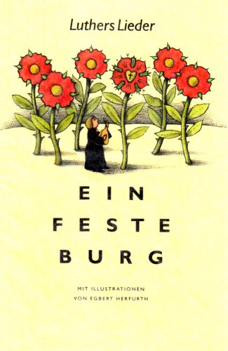 Ein feste Burg...: Luthers Lieder