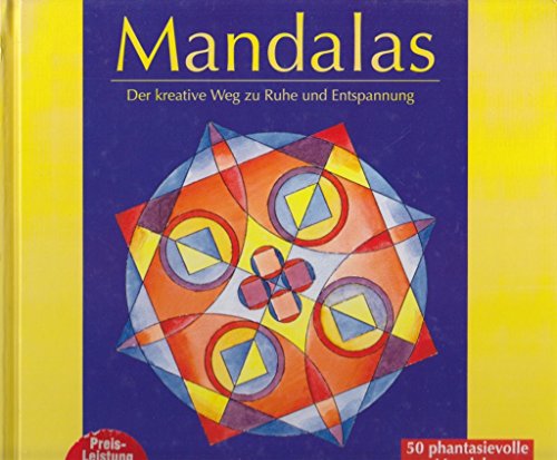 Mandalas Der kreative Weg zu Ruhe und Entspannung ; [50 phantasievolle Mandalas zum Ausmalen]