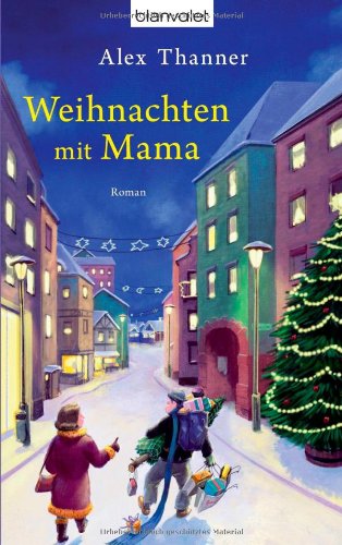 Weihnachten mit Mama: Roman