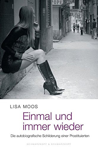 Das erste Mal und immer wieder. Die autobiografische Schilderung einer Prostituierten