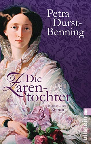 Die Zarentochter: Historischer Roman (Die Zarentöchter-Saga, Band 2)