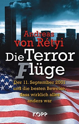 Die Terror(f)lüge: Der 11. September 2001 und die besten Beweise, dass wirklich alles anders war