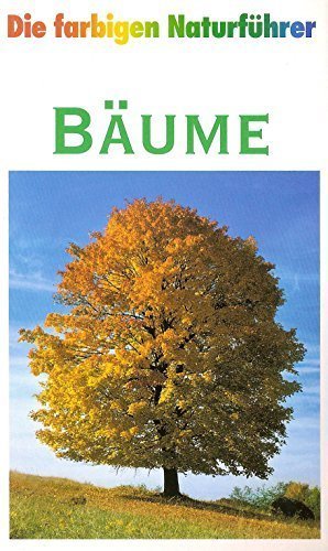 BÄUME. [Die farbigen Naturführer]
