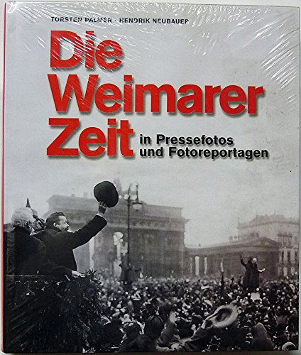 Die Weimarer Zeit in Pressefotos und Fotoreportagen