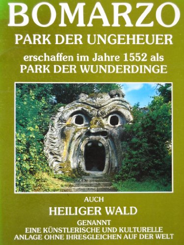 Bomarzo - Park der Ungeheuer; erschaffen im Jahre 1552 als Park der Wunderdinge