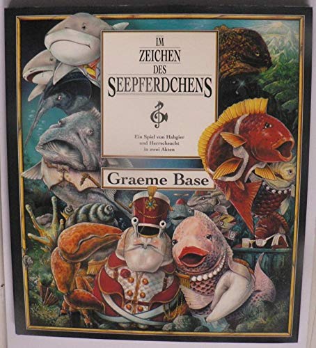 Im Zeichen des Seepferdchens. Ein Spiel von Habgier und Herrschsucht in zwei Akten