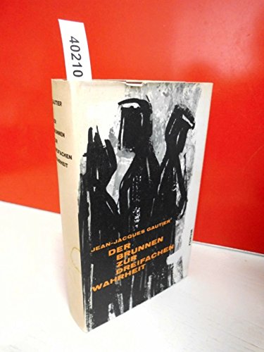 Der Brunnen zur dreifachen Wahrheit. Roman.