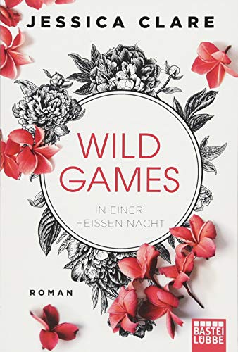 Wild Games - In einer heißen Nacht: Roman (Wild-Games-Reihe, Band 1)