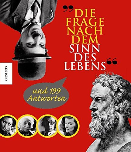 Die Frage nach dem Sinn des Lebens und 199 Antworten