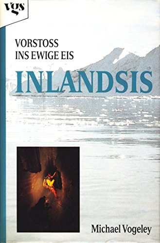 Inlandsis. Vorstoss ins ewige Eis