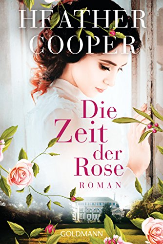 Die Zeit der Rose: Roman - Die Rose-Saga 1 (Heather Cooper, Band 1)