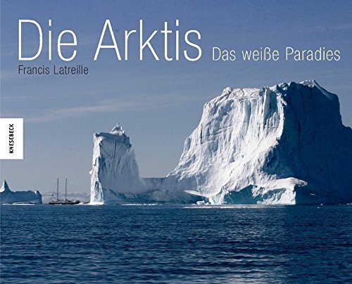 Die Arktis: Das weiße Paradies