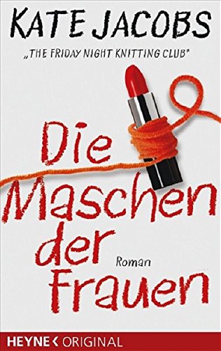 Die Maschen der Frauen: Roman. Deutsche Erstausgabe