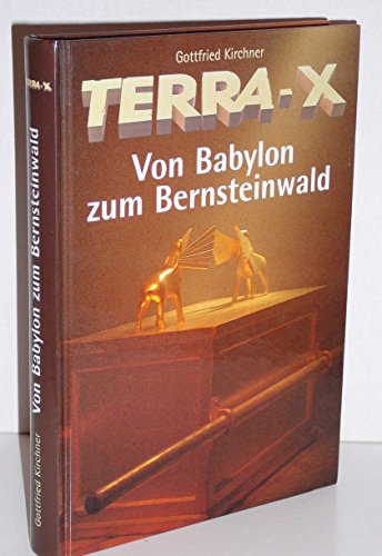 Von Babylon zum Bernsteinwald. Terra X.