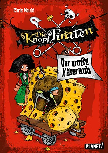 Die Knopf-Piraten 1: Der große Käseraub (1)