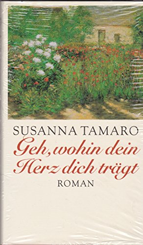 Geh, wohin dein Herz dich trägt. Roman.