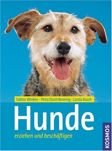 Hunde: Erziehen und beschäftigen